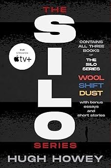 The Silo Series: Wool, Shift, Dust, and Silo Stories by Hugh Howey